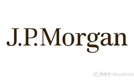 摩根大通扩大区块链项目 已获220家银行付款支持